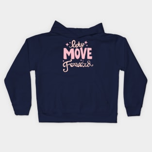 Lets Move Foward Kids Hoodie